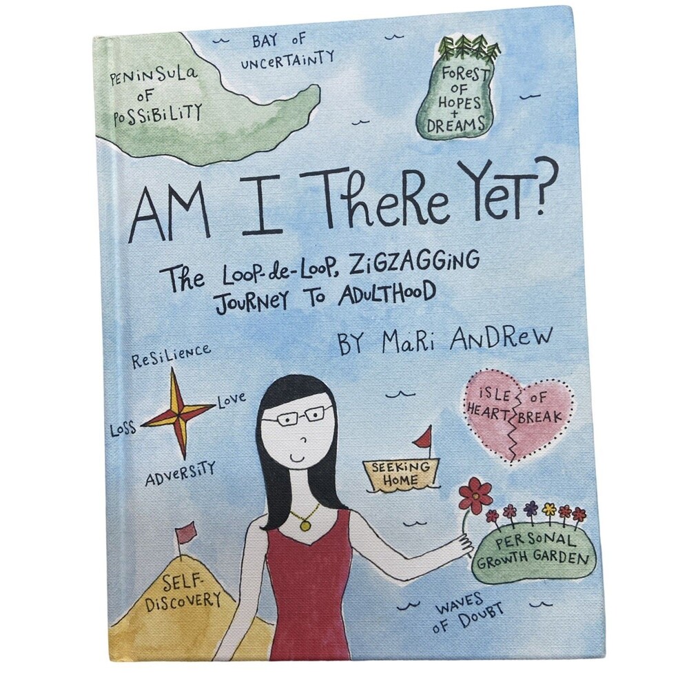 Am I There Yet? Book Loop-de-loop Zigzagging Journey to Adulthood by Mari Andrew
